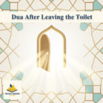 Dua After Leaving the Toilet – Meaning, Benefits & Sunnah Etiquettes